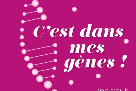 C'est dans mes gènes !