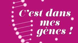 C'est dans mes gènes !